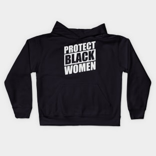 PROTECT-BLACK-WOMEN Kids Hoodie